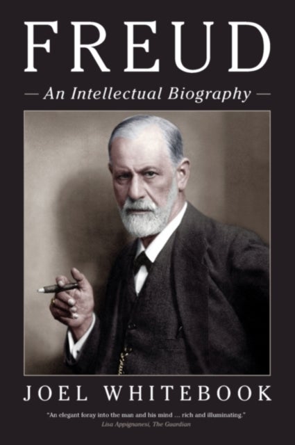 Freud - An Intellectual Biography