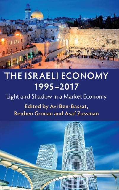 The Israeli Economy, 1995?2017 - Light and Shadow in a Market Economy