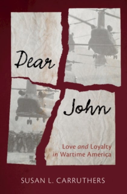 Dear John - Love and Loyalty in Wartime America