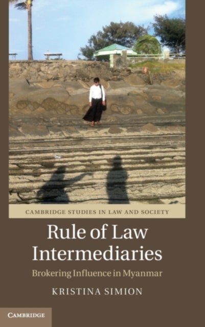 Rule of Law Intermediaries - Brokering Influence in Myanmar