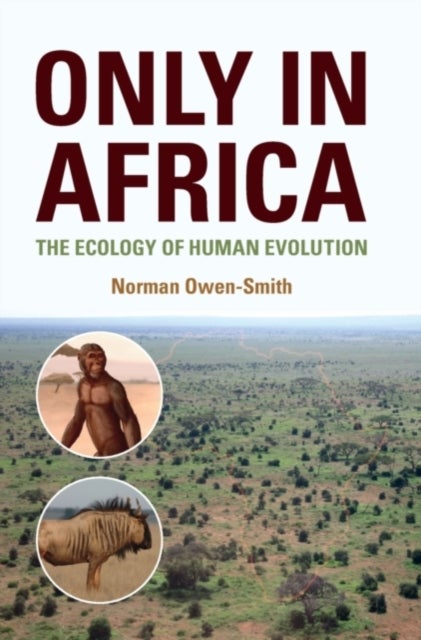 Only in Africa - The Ecology of Human Evolution