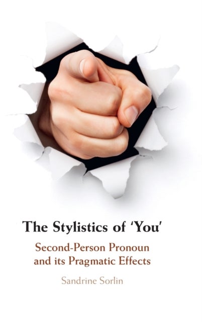 The Stylistics of 'You' - Second-Person Pronoun and its Pragmatic Effects