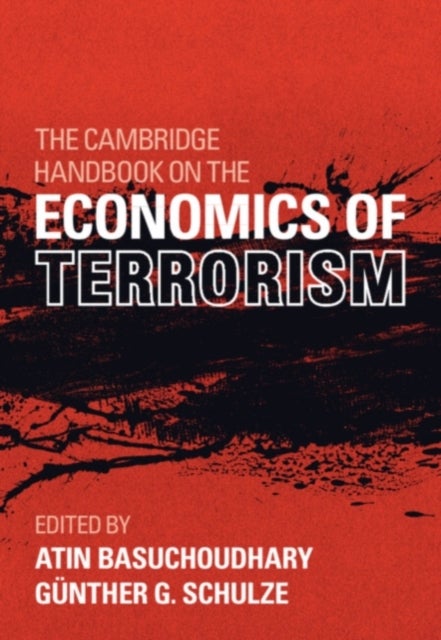 The Cambridge Handbook on the Economics of Terrorism
