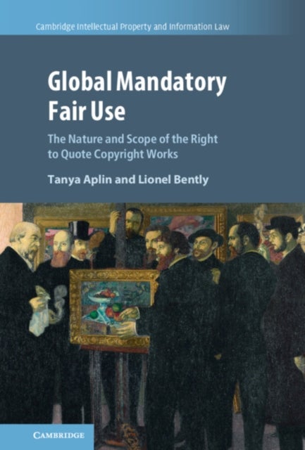 Global Mandatory Fair Use - The Nature and Scope of the Right to Quote Copyright Works