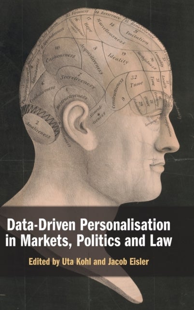 Data-Driven Personalisation in Markets, Politics and Law