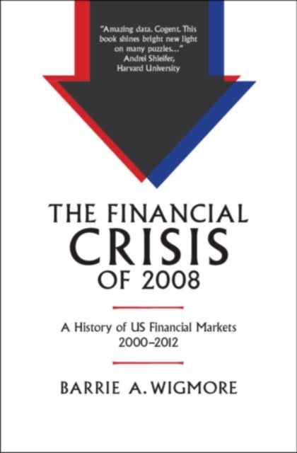 The Financial Crisis of 2008 - A History of US Financial Markets 2000–2012