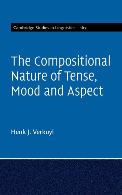 The Compositional Nature of Tense, Mood and Aspect: Volume 167
