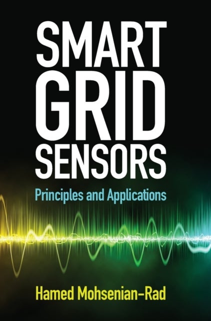 Smart Grid Sensors - Principles and Applications