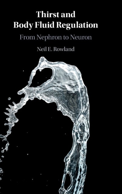 Thirst and Body Fluid Regulation - From Nephron to Neuron
