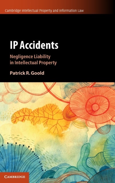 IP Accidents - Negligence Liability in Intellectual Property