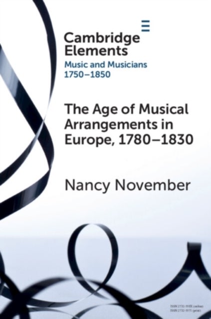 The Age of Musical Arrangements in Europe, 1780¿1830