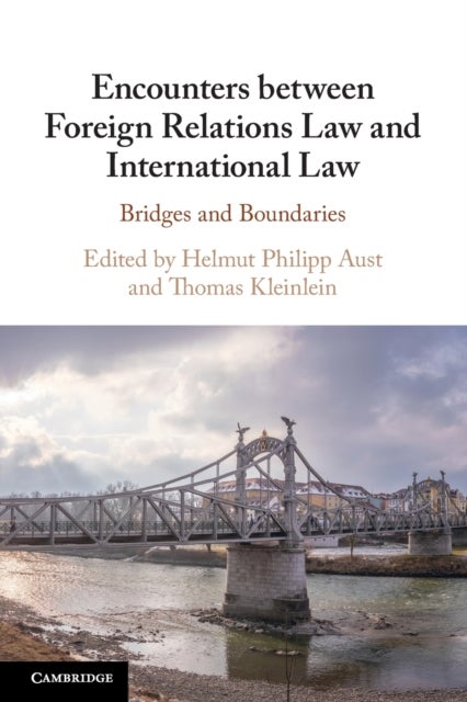 Encounters between Foreign Relations Law and International Law - Bridges and Boundaries
