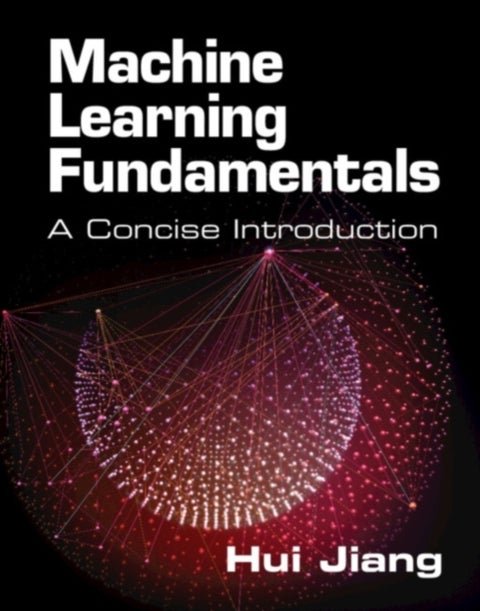 Machine Learning Fundamentals - A Concise Introduction