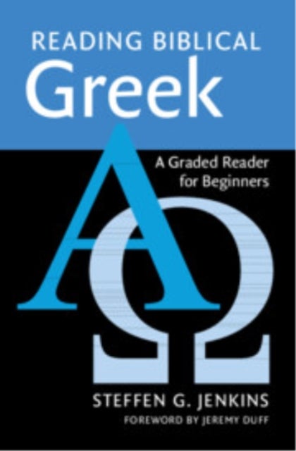 Reading Biblical Greek - A Graded Reader for Beginners