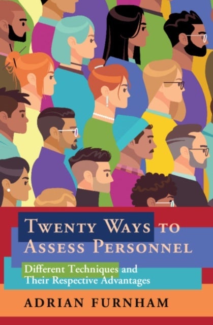 Twenty Ways to Assess Personnel - Different Techniques and their Respective Advantages