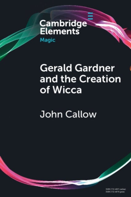 Gerald Gardner and the Creation of Wicca