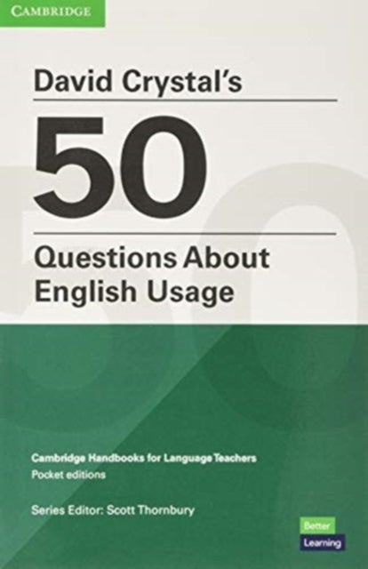 David Crystal's 50 Questions About English Usage Pocket Editions - Cambridge Handbooks for Language Teachers Pocket Editions