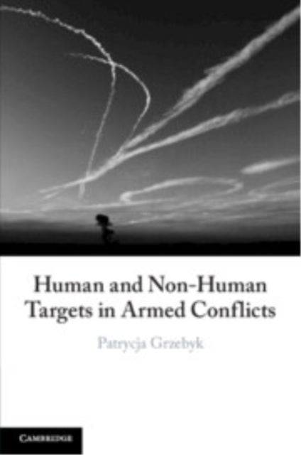 Human and Non-Human Targets in Armed Conflicts