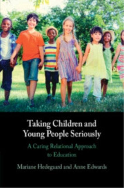 Taking Children and Young People Seriously - A Caring Relational Approach to Education