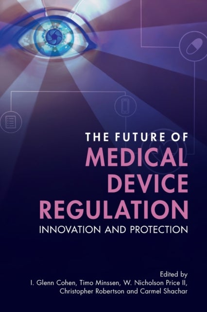 The Future of Medical Device Regulation - Innovation and Protection