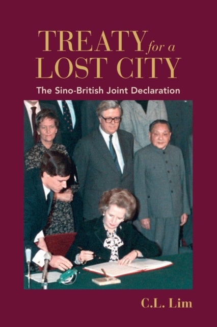 Treaty for a Lost City - The Sino-British Joint Declaration