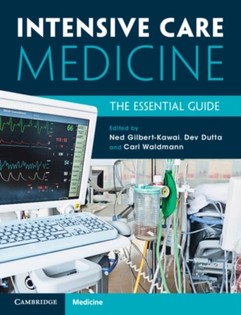 Intensive Care Medicine - The Essential Guide