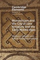 Monasticism and the City in Late Antiquity and the Early Middle Ages