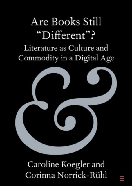 Are Books Still 'Different'? - Literature as Culture and Commodity in a Digital Age