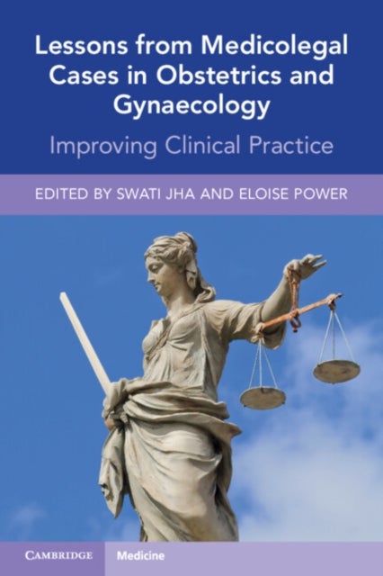 Lessons from Medicolegal Cases in Obstetrics and Gynaecology - Improving Clinical Practice