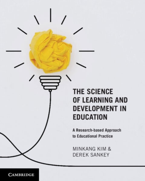 The Science of Learning and Development in Education - A Research-based Approach to Educational Practice
