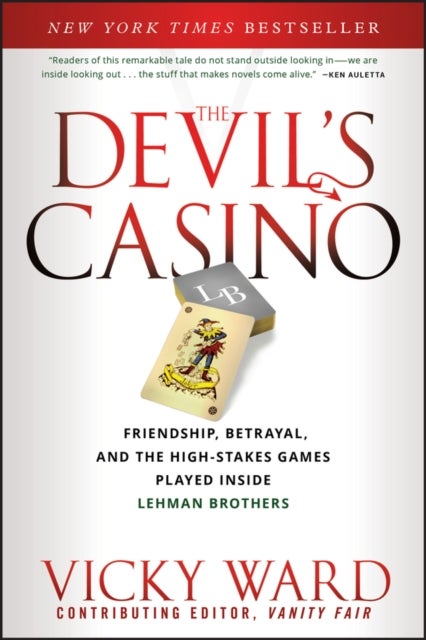 The Devil's Casino - Friendship, Betrayal, and the High Stakes Games Played Inside Lehman Brothers
