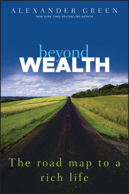 Beyond Wealth - The Road Map to a Rich Life