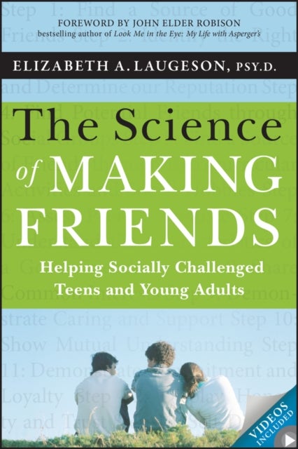 The Science of Making Friends - Helping Socially Challenged Teens and Young Adults
