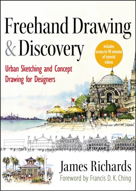 Freehand Drawing and Discovery - Urban Sketching and Concept Drawing for Designers