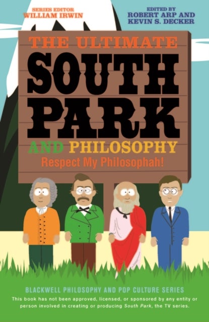 The Ultimate South Park and Philosophy - Respect My Philosophah!