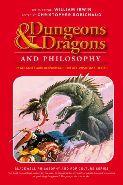 Dungeons and Dragons and Philosophy - Read and Gain Advantage on All Wisdom Checks
