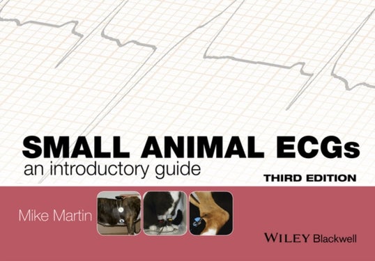Small Animal ECGs - An Introductory Guide