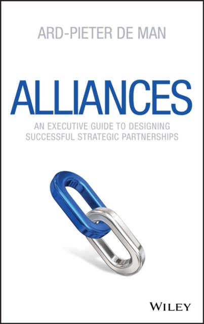 Alliances - An Executive Guide to Designing Successful Strategic Partnerships