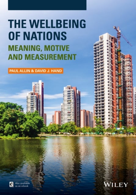 The Wellbeing of Nations - Meaning, Motive and Measurement