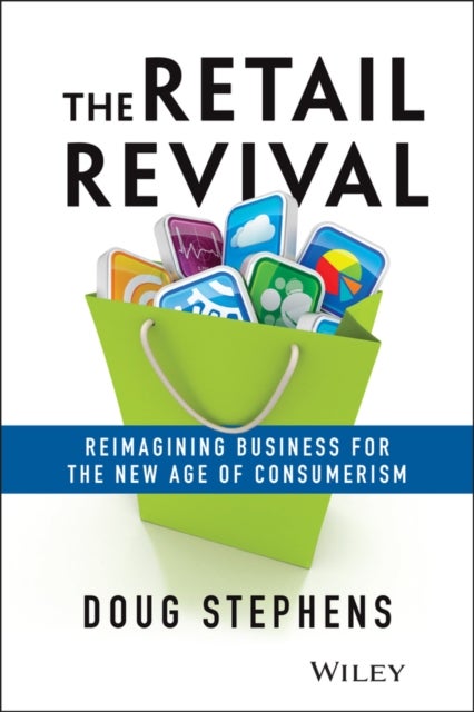The Retail Revival - Reimagining Business for the New Age of Consumerism