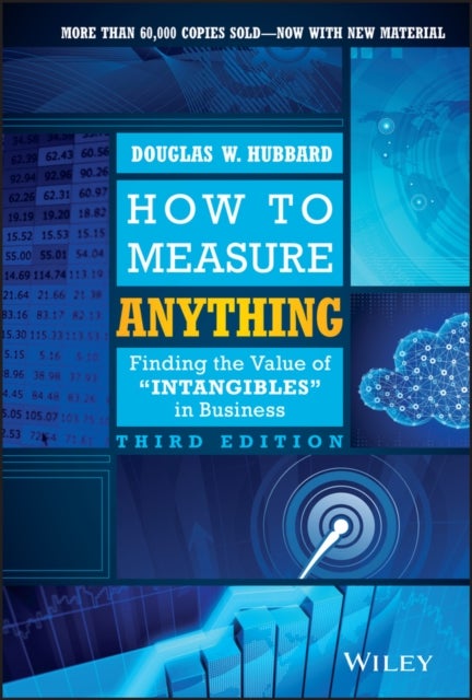 How to Measure Anything - Finding the Value of Intangibles in Business