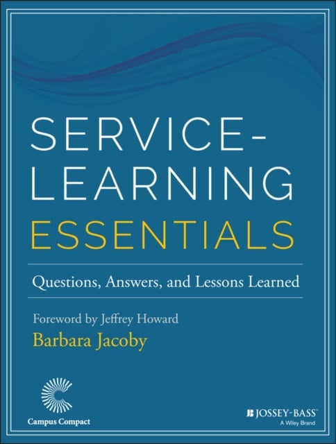 Service-Learning Essentials - Questions, Answers, and Lessons Learned