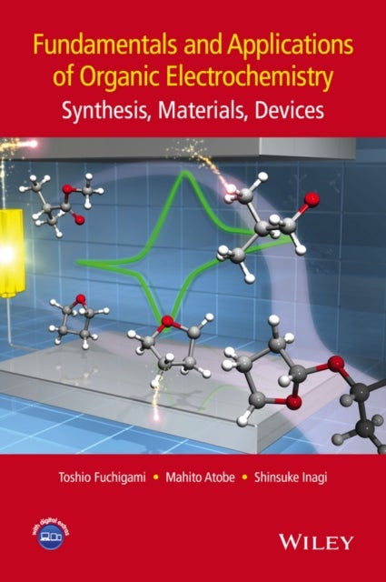 Fundamentals and Applications of Organic Electrochemistry - Synthesis, Materials, Devices