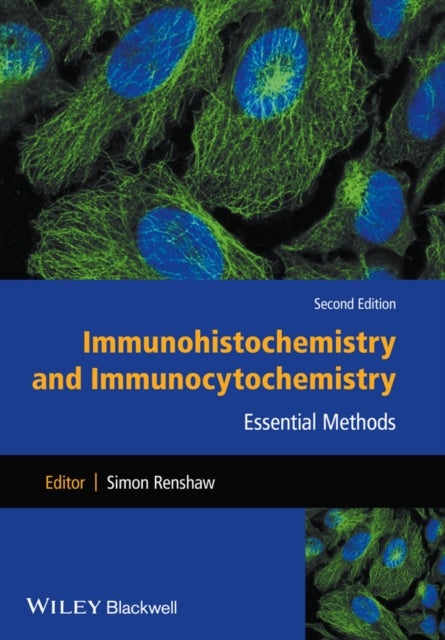 Immunohistochemistry and Immunocytochemistry - Essential Methods