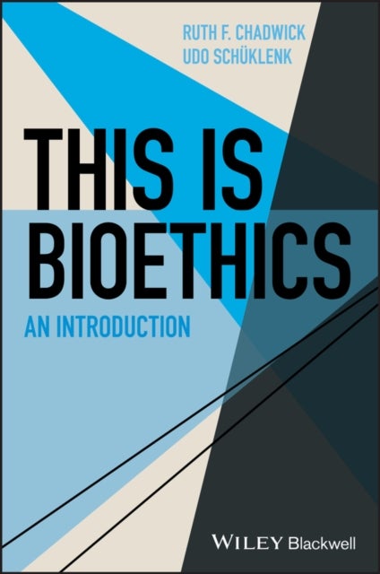 This Is Bioethics - An Introduction