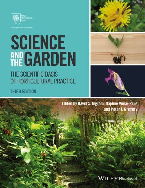 Science and the Garden - The Scientific Basis of Horticultural Practice
