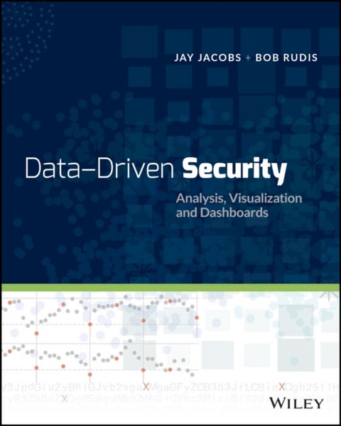 Data-Driven Security - Analysis, Visualization and Dashboards