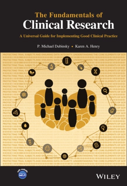 The Fundamentals of Clinical Research - A Universal Guide for Implementing Good Clinical Practice