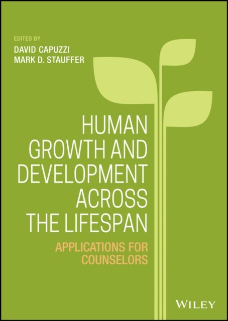 Human Growth and Development Across the Lifespan - Applications for Counselors