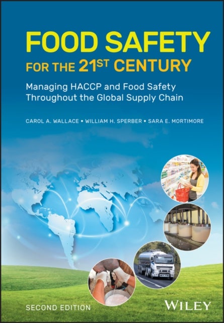 Food Safety for the 21st Century - Managing HACCP and Food Safety Throughout the Global Supply Chain
